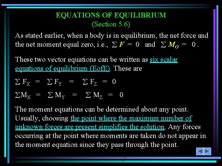 EQUATIONS OF EQUILIBRIUM (Section 5. 6) As stated earlier, when a body is in