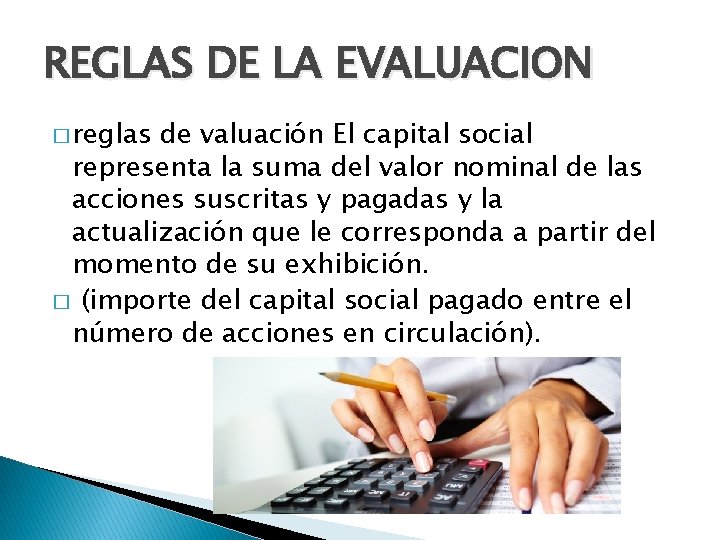 REGLAS DE LA EVALUACION � reglas de valuación El capital social representa la suma