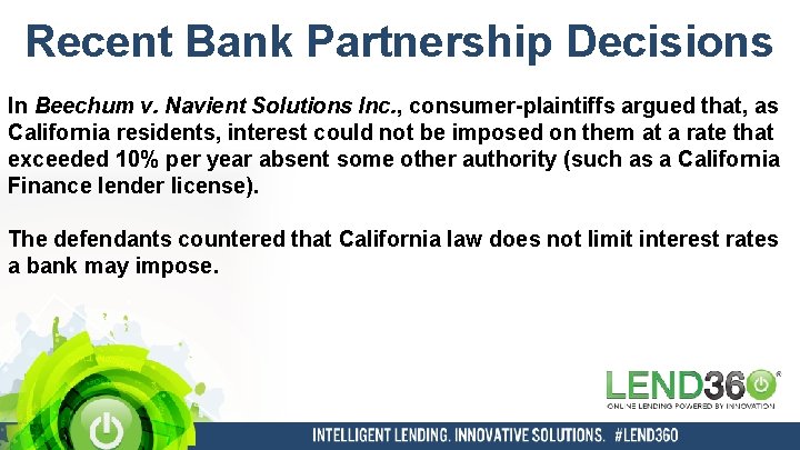 Recent Bank Partnership Decisions In Beechum v. Navient Solutions Inc. , consumer-plaintiffs argued that,