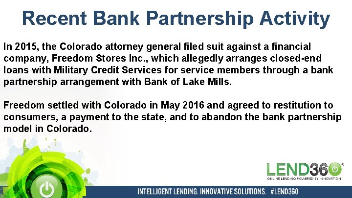 Recent Bank Partnership Activity In 2015, the Colorado attorney general filed suit against a