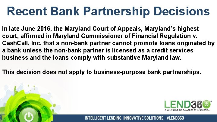 Recent Bank Partnership Decisions In late June 2016, the Maryland Court of Appeals, Maryland’s