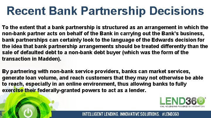 Recent Bank Partnership Decisions To the extent that a bank partnership is structured as