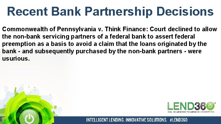 Recent Bank Partnership Decisions Commonwealth of Pennsylvania v. Think Finance: Court declined to allow