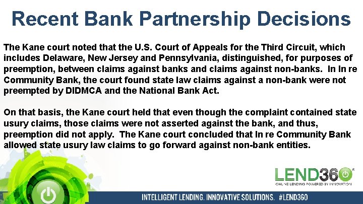 Recent Bank Partnership Decisions The Kane court noted that the U. S. Court of