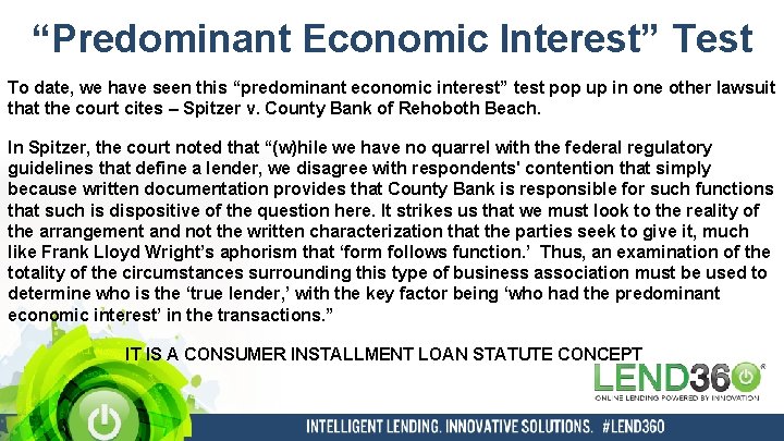 “Predominant Economic Interest” Test To date, we have seen this “predominant economic interest” test