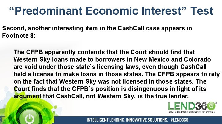 “Predominant Economic Interest” Test Second, another interesting item in the Cash. Call case appears