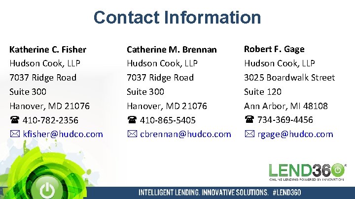 Contact Information Katherine C. Fisher Hudson Cook, LLP 7037 Ridge Road Suite 300 Hanover,