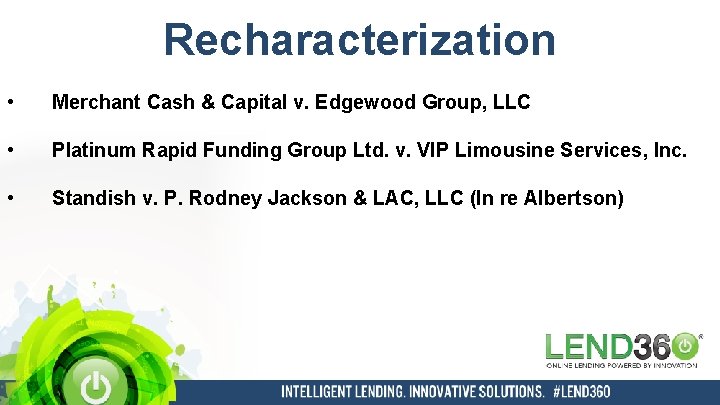 Recharacterization • Merchant Cash & Capital v. Edgewood Group, LLC • Platinum Rapid Funding