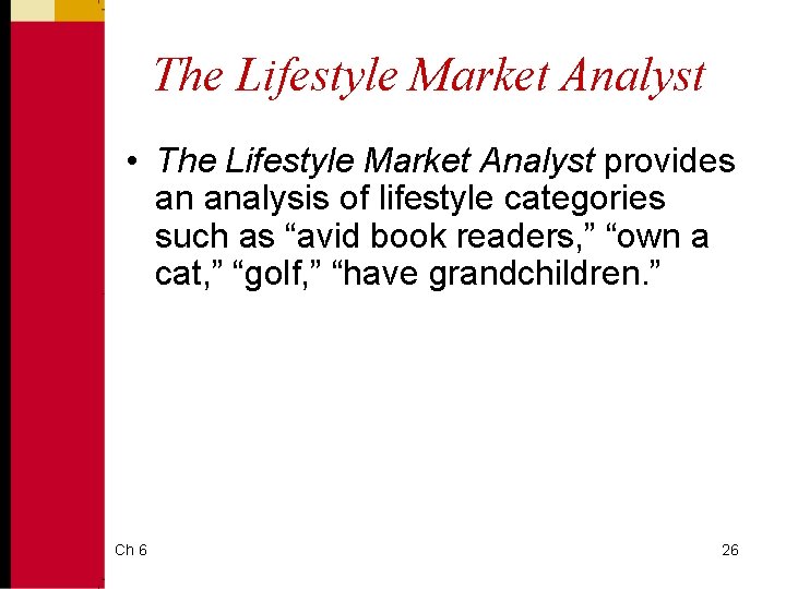 The Lifestyle Market Analyst • The Lifestyle Market Analyst provides an analysis of lifestyle