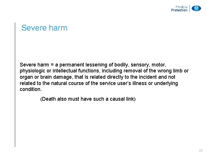 Severe harm = a permanent lessening of bodily, sensory, motor, physiologic or intellectual functions,