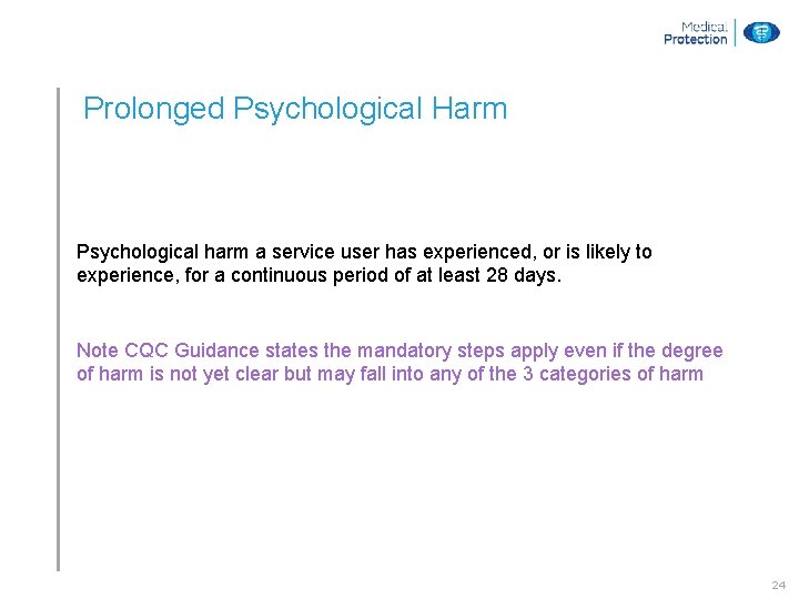Prolonged Psychological Harm Psychological harm a service user has experienced, or is likely to