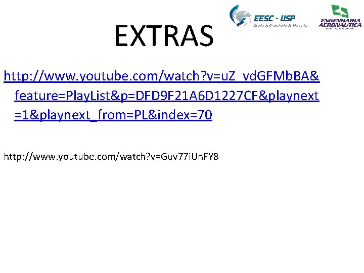 EXTRAS http: //www. youtube. com/watch? v=u. Z_vd. GFMb. BA& feature=Play. List&p=DFD 9 F 21