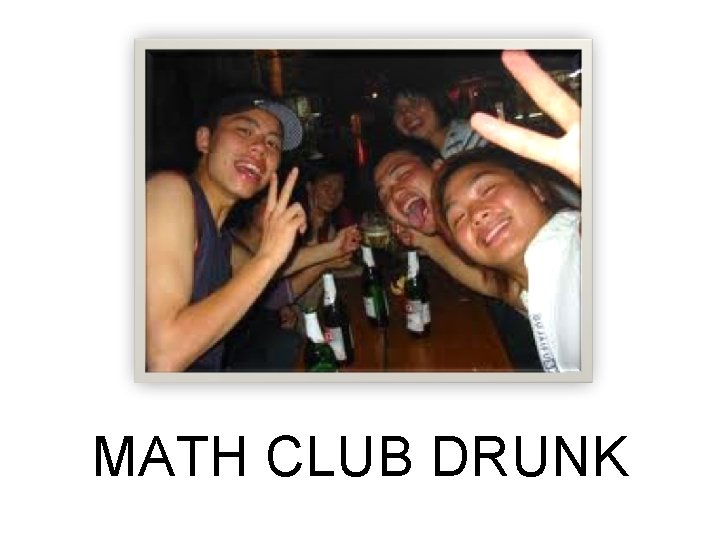 MATH CLUB DRUNK 