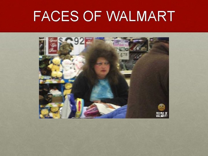 FACES OF WALMART 