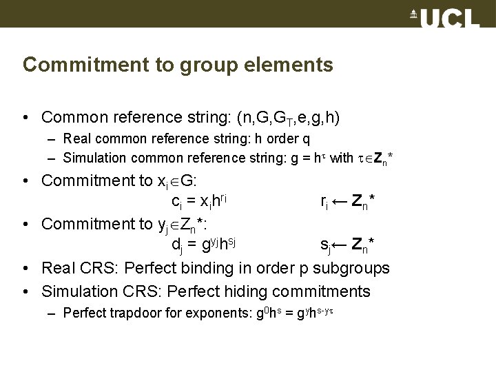 Commitment to group elements • Common reference string: (n, G, GT, e, g, h)