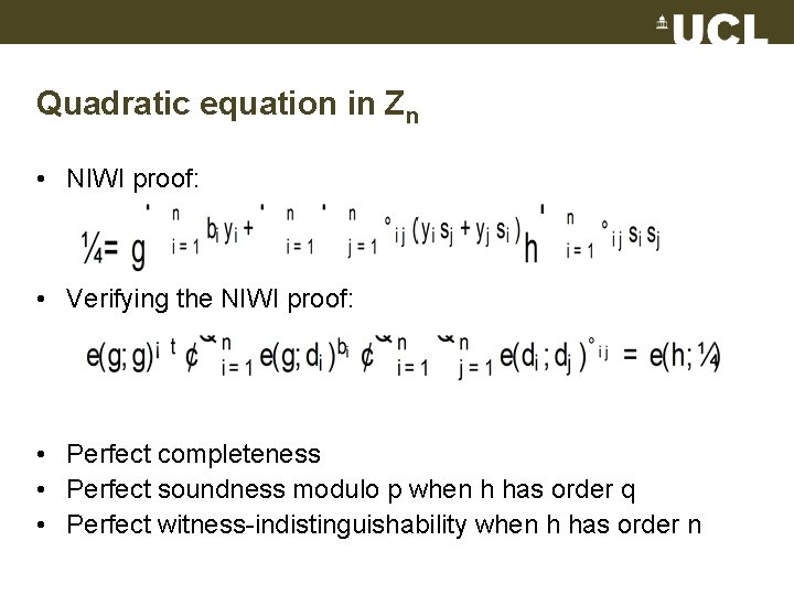 Quadratic equation in Zn • NIWI proof: • Verifying the NIWI proof: • Perfect