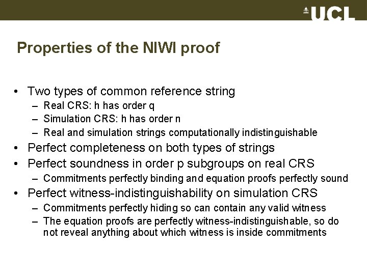 Properties of the NIWI proof • Two types of common reference string – Real