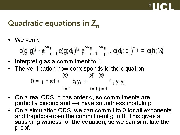 Quadratic equations in Zn • We verify • Interpret g as a commitment to