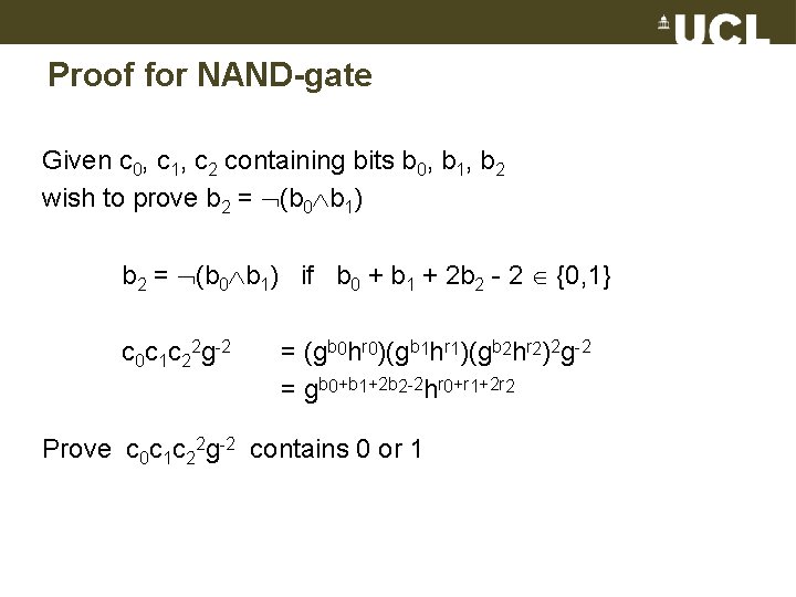 Proof for NAND-gate Given c 0, c 1, c 2 containing bits b 0,