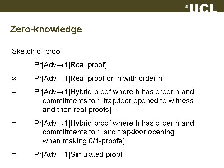 Zero-knowledge Sketch of proof: Pr[Adv→ 1|Real proof] Pr[Adv→ 1|Real proof on h with order