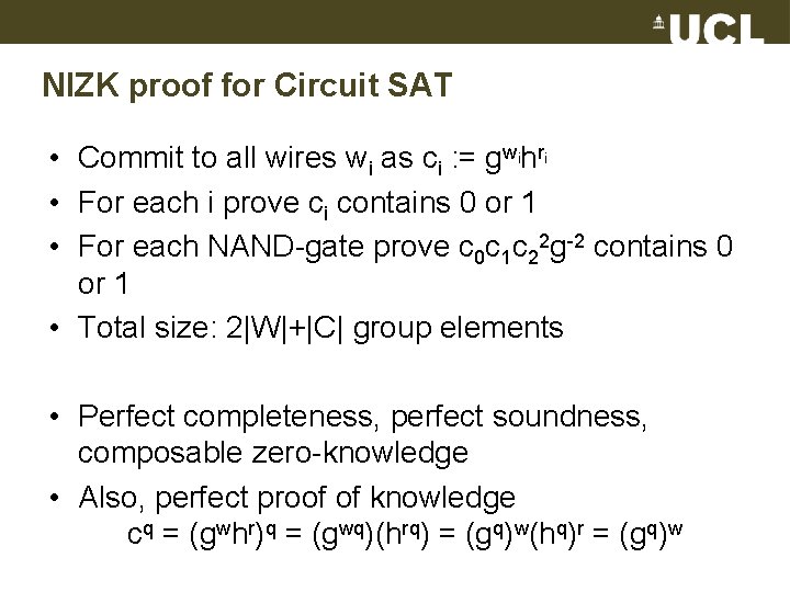 NIZK proof for Circuit SAT • Commit to all wires wi as ci :