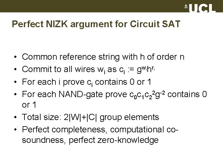Perfect NIZK argument for Circuit SAT • • Common reference string with h of