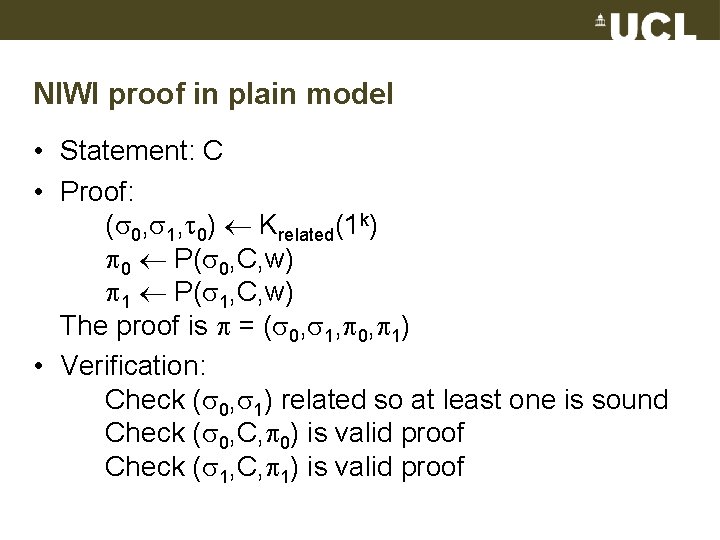 NIWI proof in plain model • Statement: C • Proof: ( 0, 1, 0)