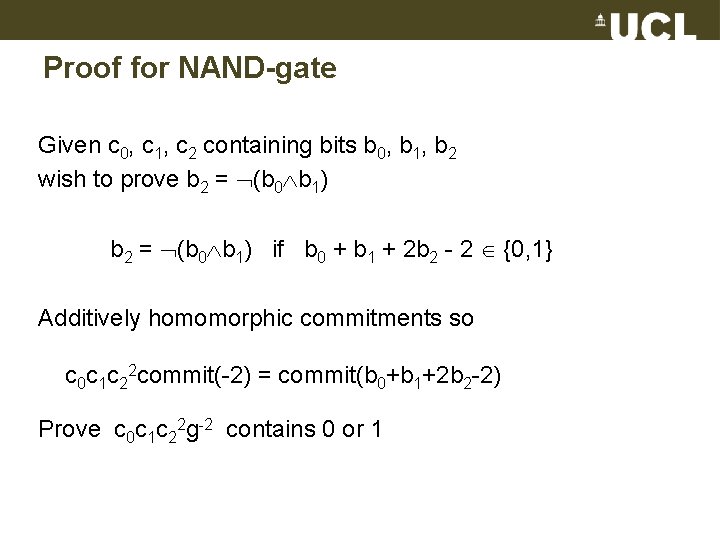 Proof for NAND-gate Given c 0, c 1, c 2 containing bits b 0,