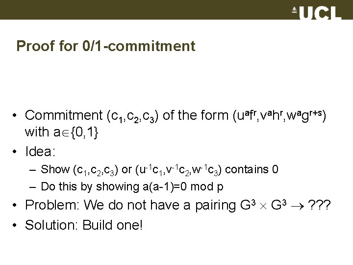 Proof for 0/1 -commitment • Commitment (c 1, c 2, c 3) of the