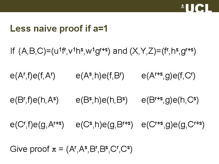 Less naive proof if a=1 If (A, B, C)=(u 1 fr, v 1 hs,