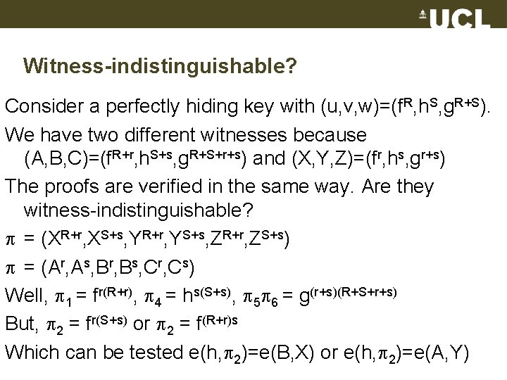 Witness-indistinguishable? Consider a perfectly hiding key with (u, v, w)=(f. R, h. S, g.