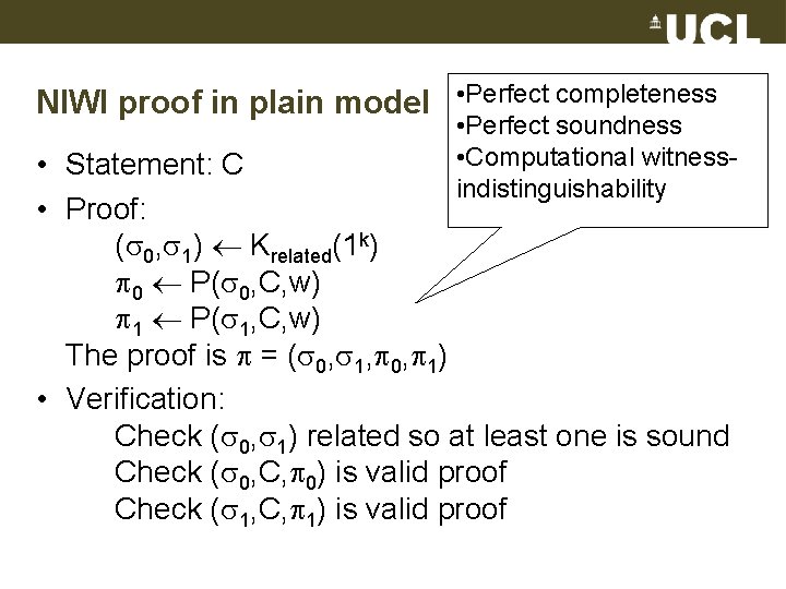 NIWI proof in plain model • Perfect completeness • Perfect soundness • Computational witnessindistinguishability