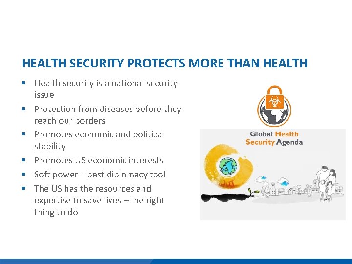 HEALTH SECURITY PROTECTS MORE THAN HEALTH § Health security is a national security issue