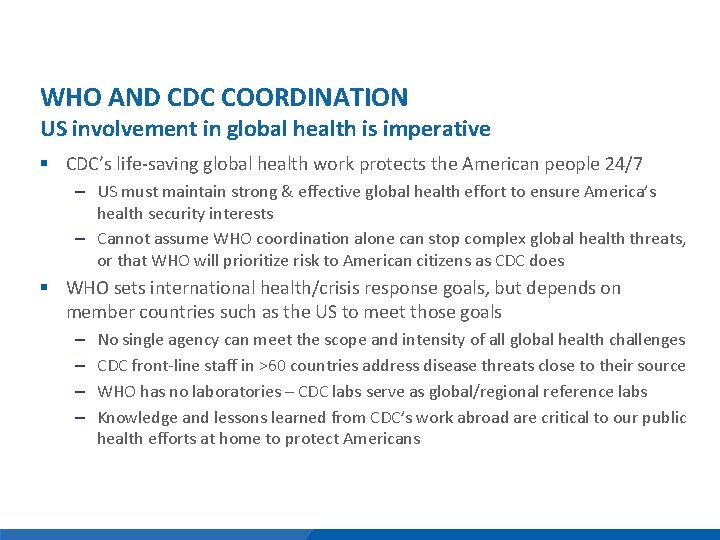 WHO AND CDC COORDINATION US involvement in global health is imperative § CDC’s life-saving