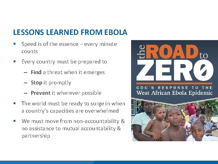 LESSONS LEARNED FROM EBOLA § Speed is of the essence – every minute counts