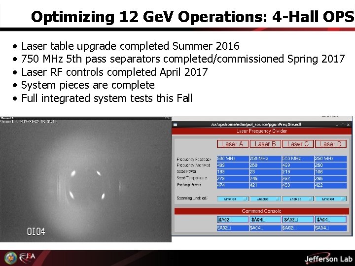 Optimizing 12 Ge. V Operations: 4 -Hall OPS • • • Laser table upgrade