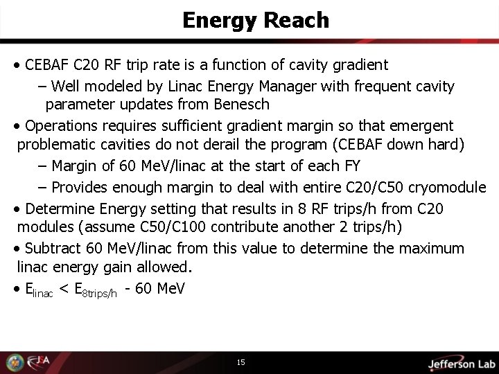 Energy Reach • CEBAF C 20 RF trip rate is a function of cavity