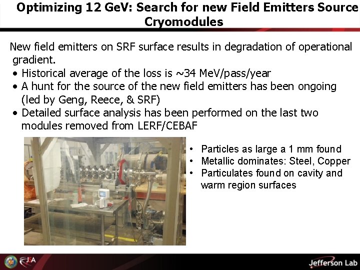 Optimizing 12 Ge. V: Search for new Field Emitters Source Cryomodules New field emitters