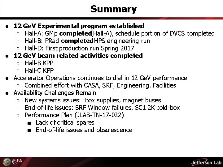Summary ● 12 Ge. V Experimental program established ○ Hall-A: GMp completed(Hall-A), schedule portion