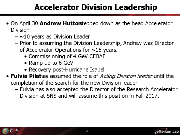 Accelerator Division Leadership • On April 30 Andrew Huttonstepped down as the head Accelerator