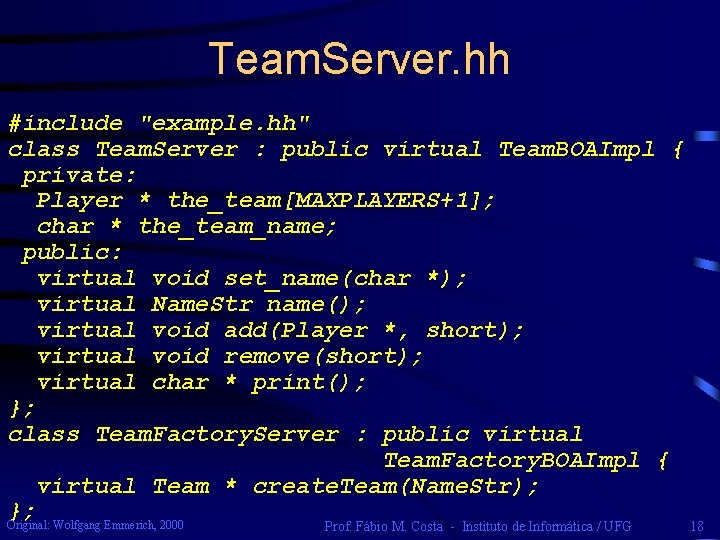 Team. Server. hh #include "example. hh" class Team. Server : public virtual Team. BOAImpl