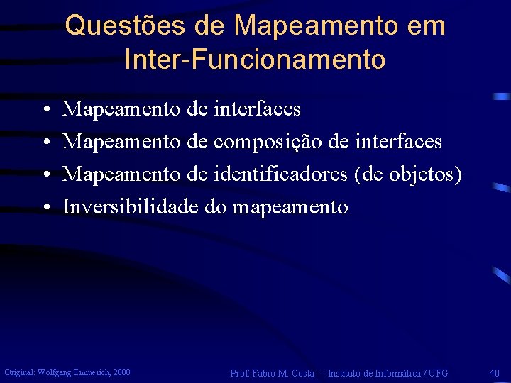 Questões de Mapeamento em Inter-Funcionamento • • Mapeamento de interfaces Mapeamento de composição de