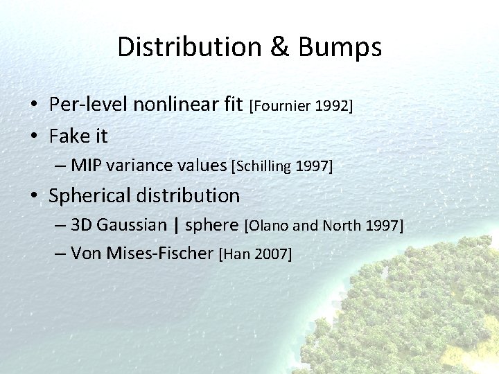 Distribution & Bumps • Per-level nonlinear fit [Fournier 1992] • Fake it – MIP