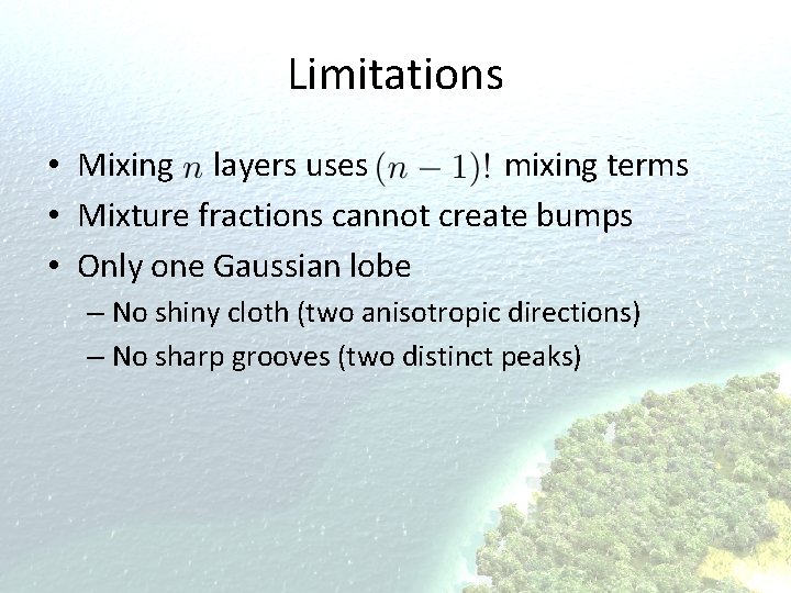 Limitations • Mixing layers uses mixing terms • Mixture fractions cannot create bumps •