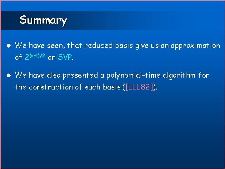 Summary l We have seen, that reduced basis give us an approximation of 2(n-1)/2