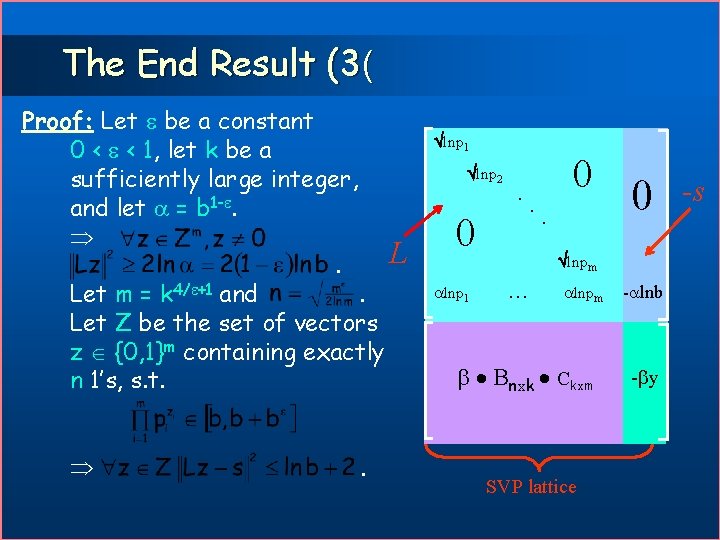 The End Result (3( Proof: Let be a constant 0 < < 1, let