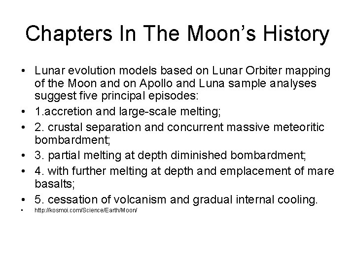 Chapters In The Moon’s History • Lunar evolution models based on Lunar Orbiter mapping