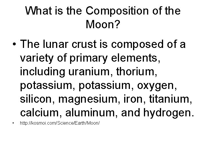 What is the Composition of the Moon? • The lunar crust is composed of
