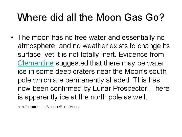 Where did all the Moon Gas Go? • The moon has no free water
