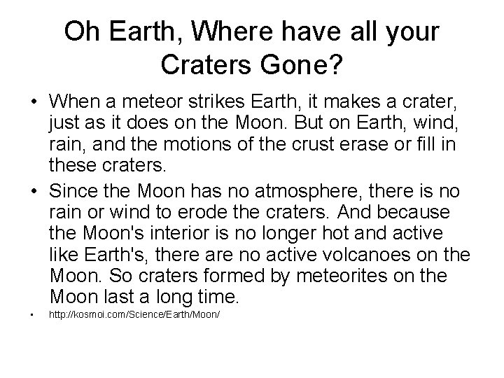 Oh Earth, Where have all your Craters Gone? • When a meteor strikes Earth,